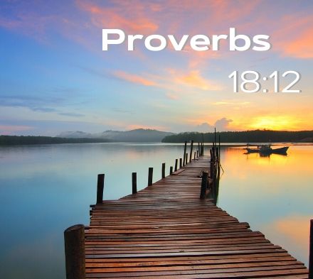 Monthly Encouragement – Proverbs 18:12