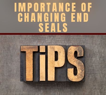 Tech Tip: The Importance of Changing End Seals