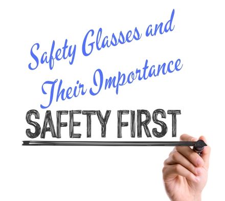 Safety Tip- Safety Glasses and Their Importance